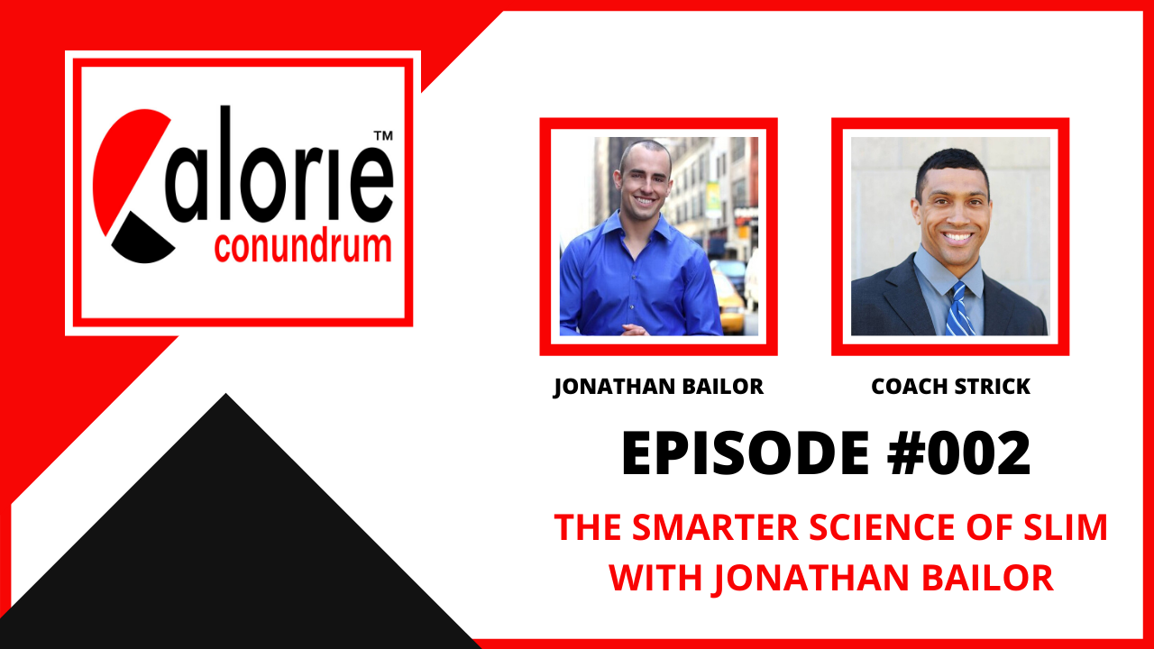 Episode 002 – The Smarter Science of Slim with Jonathan Bailor